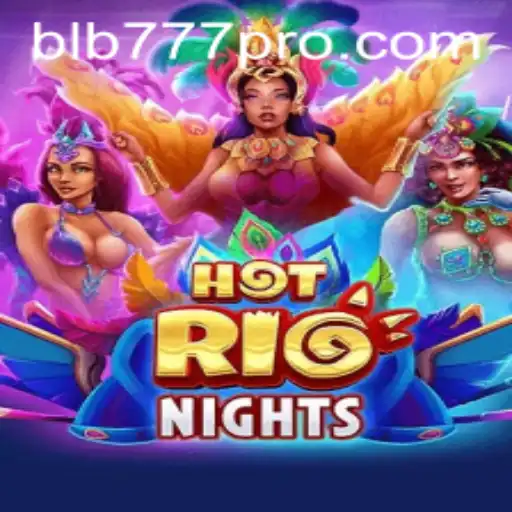 Discover HotRioNights: An Exciting Adventure with BLB777.com