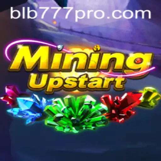 Discover the Thrilling World of MiningUpstart and BLB777.com